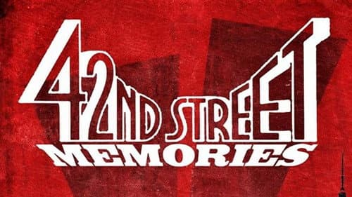 42nd Street Memories: The Rise and Fall of America's Most Notorious Street still