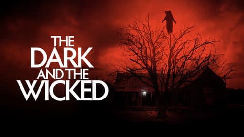 The Dark and the Wicked still