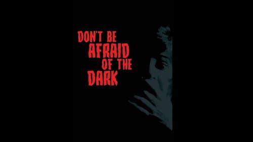 Don't Be Afraid of the Dark still