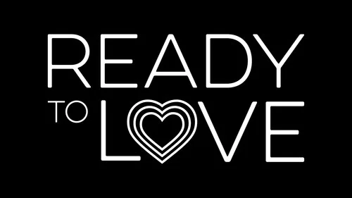 Ready to Love still