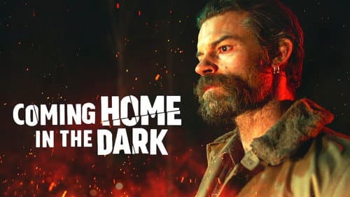 Coming Home in the Dark still