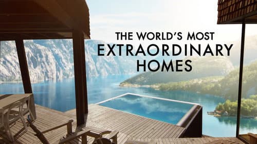 The World's Most Extraordinary Homes still