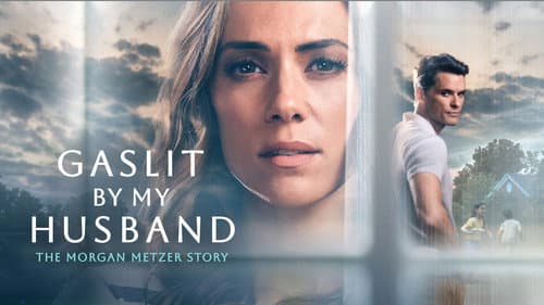 Gaslit by My Husband: The Morgan Metzer Story still