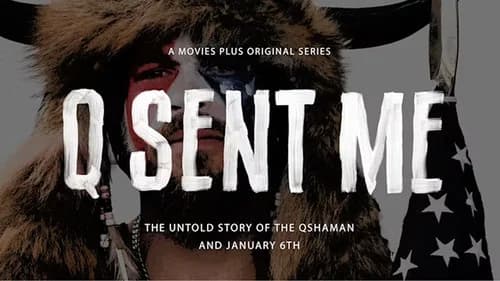 Q Sent Me: The QShaman and the Untold Story of January 6th still