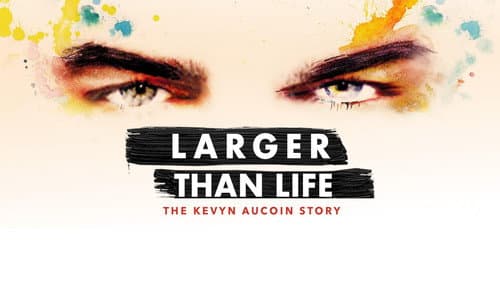 Larger than Life: The Kevyn Aucoin Story still