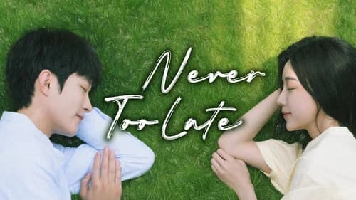 Never Too Late still