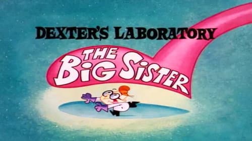Dexter's Laboratory: The Big Sister still