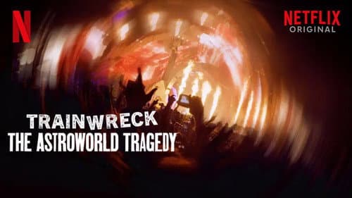 Trainwreck: The Astroworld Tragedy still