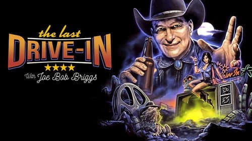 The Last Drive-in with Joe Bob Briggs still