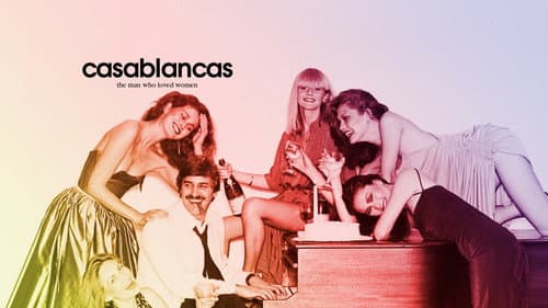 Casablancas: The Man Who Loved Women still