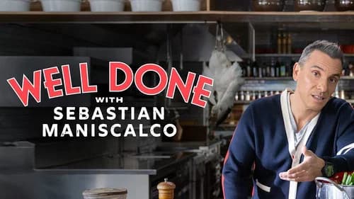 Well Done with Sebastian Maniscalco still