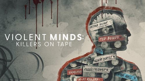 Violent Minds: Killers on Tape still