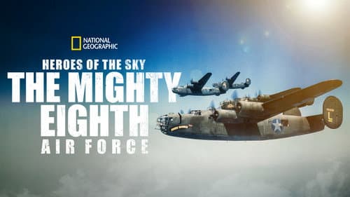 Heroes of the Sky: The Mighty Eighth Air Force still