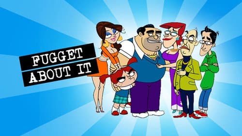 Fugget About It still