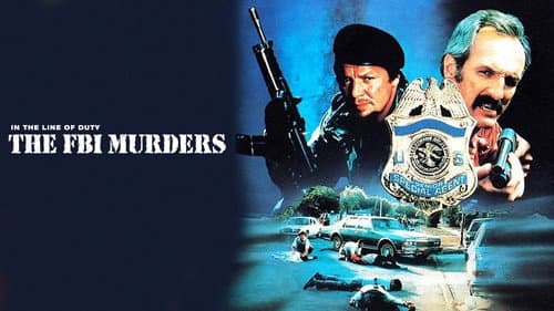 In the Line of Duty: The F.B.I. Murders still