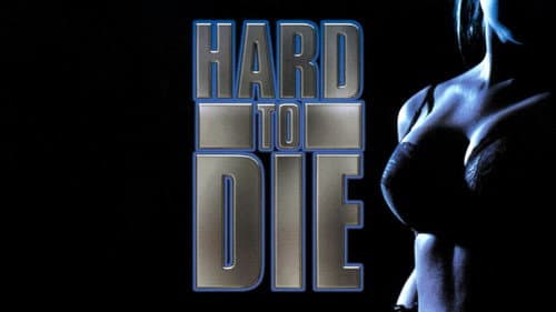 Hard to Die still