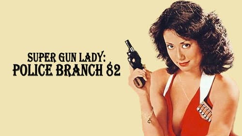 Super Gun Lady: Police Branch 82 still
