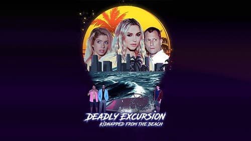 Deadly Excursion: Kidnapped from the Beach still