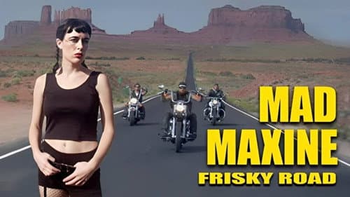 Mad Maxine: Frisky Road still