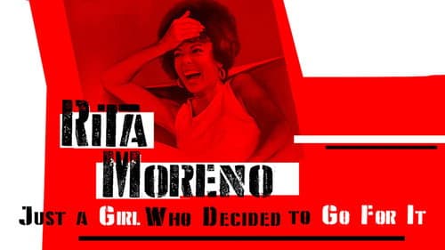 Rita Moreno: Just a Girl Who Decided to Go for It still
