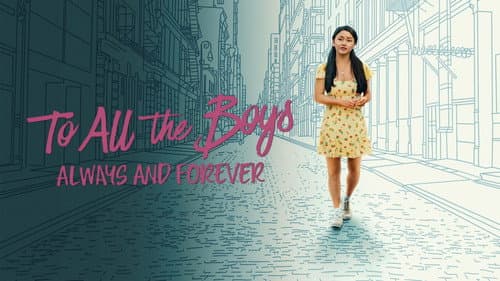 To All the Boys: Always and Forever still