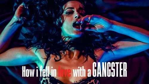 How I Fell in Love with a Gangster still
