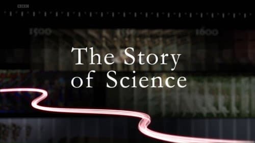 The Story of Science: Power, Proof and Passion still