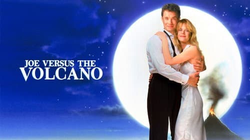 Joe Versus the Volcano still