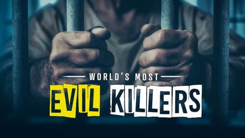 World's Most Evil Killers still
