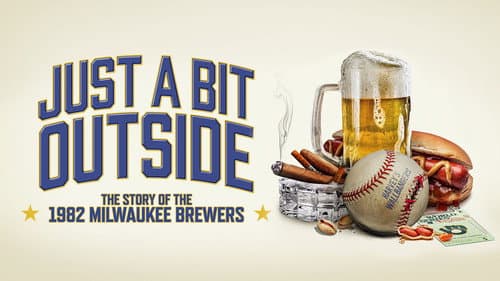 Just a Bit Outside: The Story of the 1982 Milwaukee Brewers still