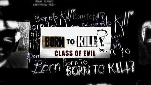 Born To Kill? Class Of Evil still