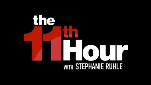 The 11th Hour with Stephanie Ruhle still