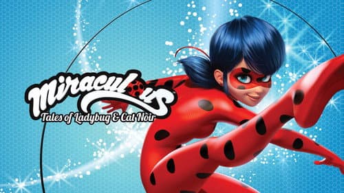 Miraculous: Tales of Ladybug & Cat Noir still
