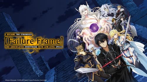 Failure Frame: I Became the Strongest and Annihilated Everything with Low-Level Spells still