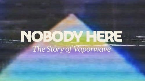 Nobody Here: The Story of Vaporwave still