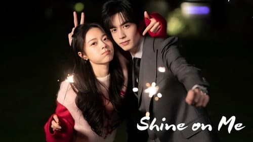 Shine on Me still