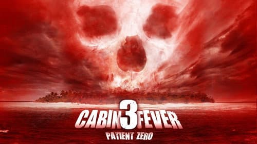 Cabin Fever: Patient Zero still