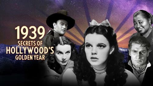 1939: Secrets of Hollywood's Golden Year still