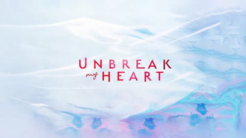 Unbreak My Heart still
