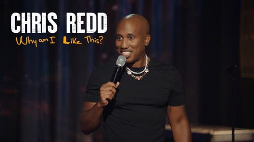 Chris Redd: Why Am I Like This? still