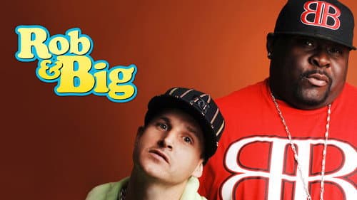 Rob & Big still