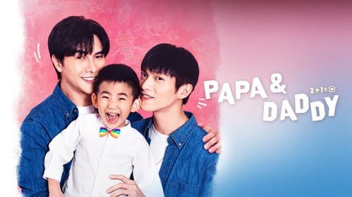 Papa & Daddy still
