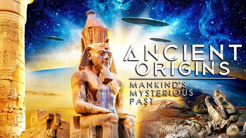 Ancient Origins: Mankind's Mysterious Past still
