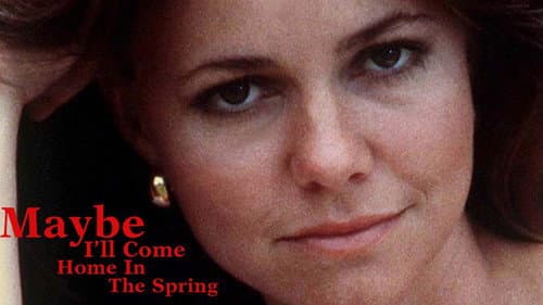 Maybe I'll Come Home in the Spring still