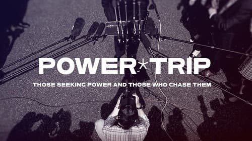 Power Trip: Those Who Seek Power and Those Who Chase Them still