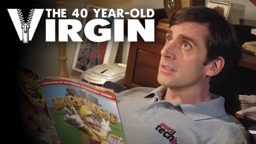 The 40 Year Old Virgin still