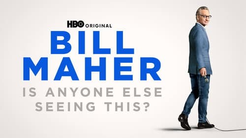 Bill Maher: Is Anyone Else Seeing This? still