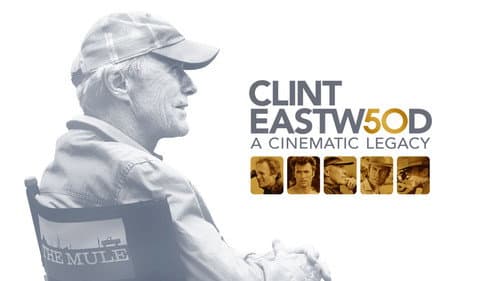 Clint Eastwood: A Cinematic Legacy still