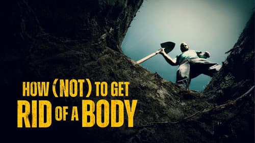 How (Not) To Get Rid of a Body still