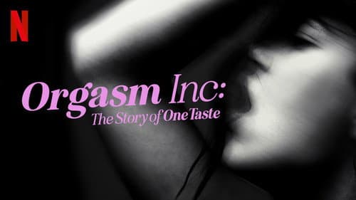 Orgasm Inc: The Story of OneTaste still